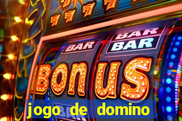 jogo de domino valendo dinheiro real